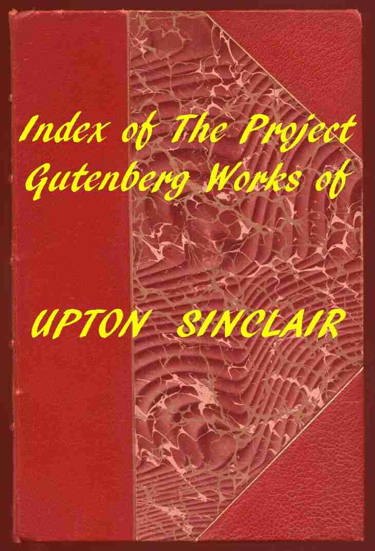 Index of the Project Gutenberg Works of Upton Sinclair cover
