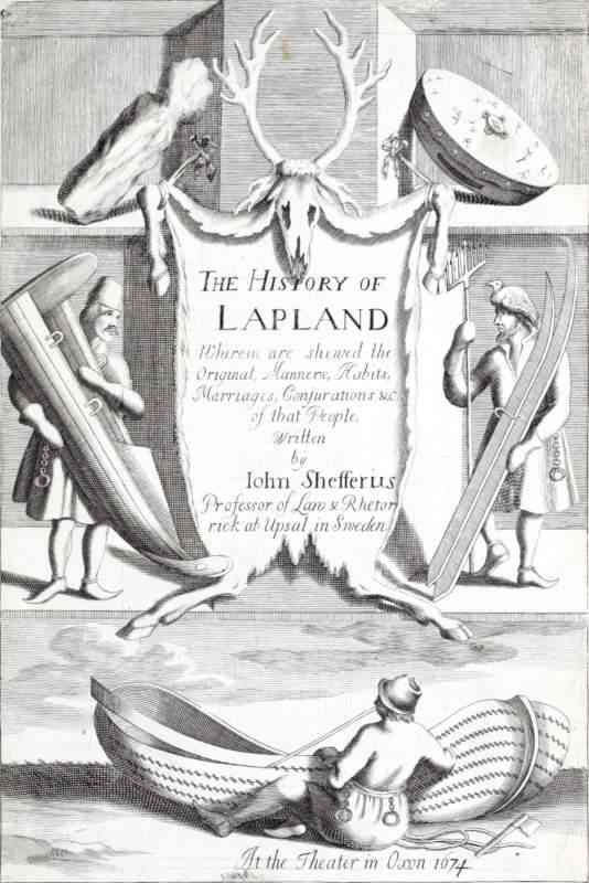 The History of Lapland / Wherein Are Shewed the Original, Manners, Habits, Marriages, Conjurations, &c. of That People cover