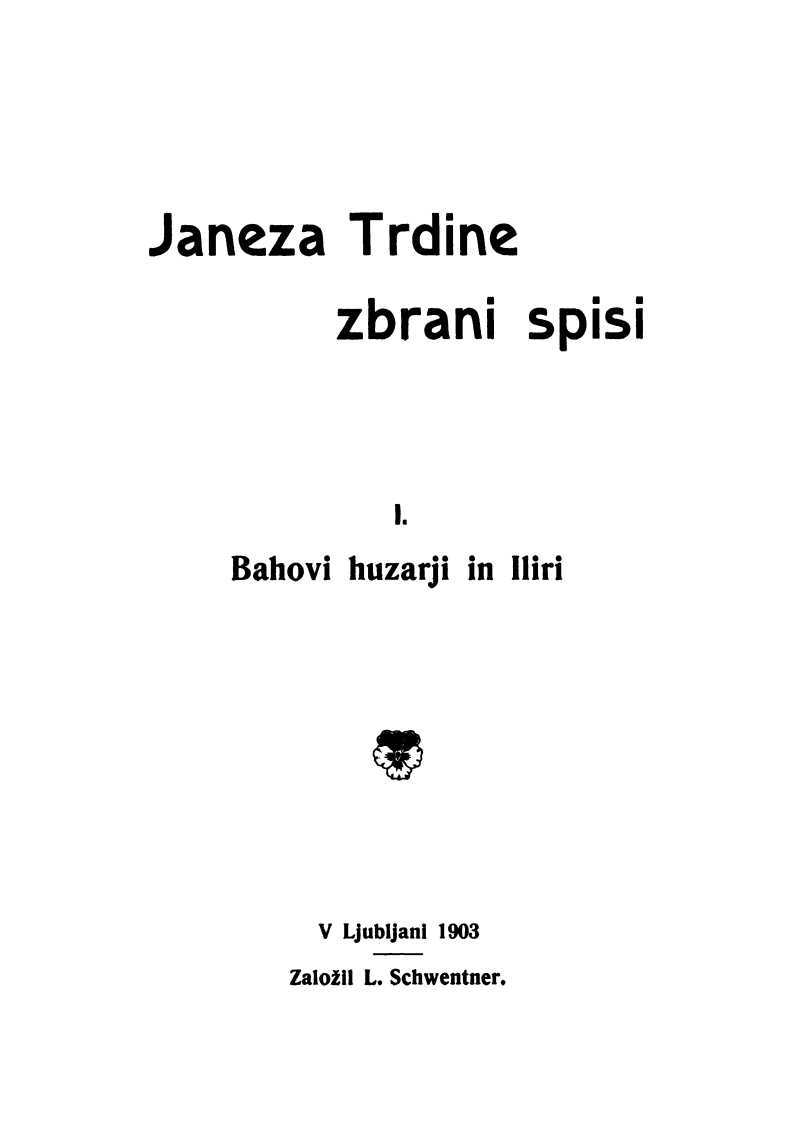 Janeza Trdine zbrani spisi 1: Bahovi huzarji in Iliri / Spomini iz moje profesorske sluzbe na Hrvaskem (1853-1867) cover