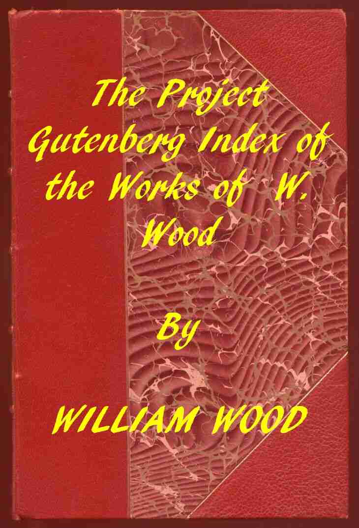 Index of the Project Gutenberg Works of William Wood cover