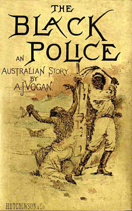 The Black Police: A Story of Modern Australia cover