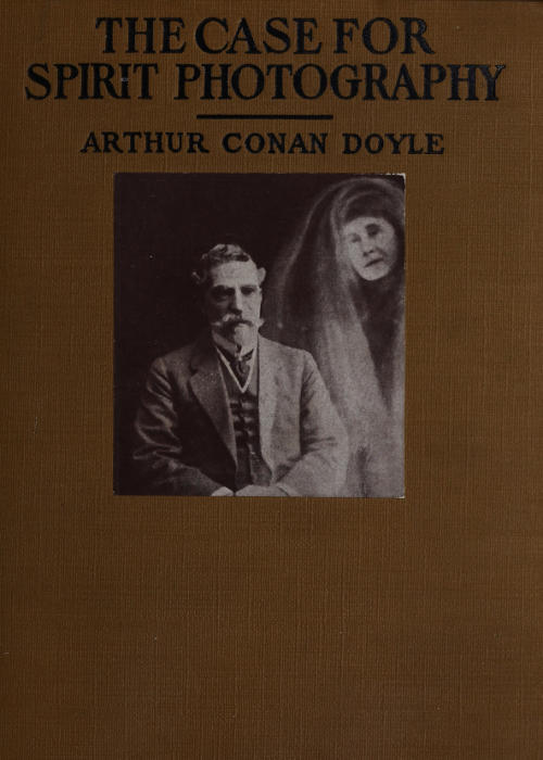 The Case for Spirit Photography / With corroborative evidence by experienced researchers and photographers cover