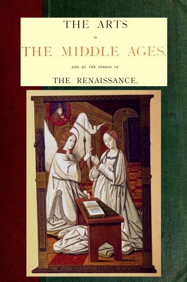 The Arts in the Middle Ages and at the Period of the Renaissance cover
