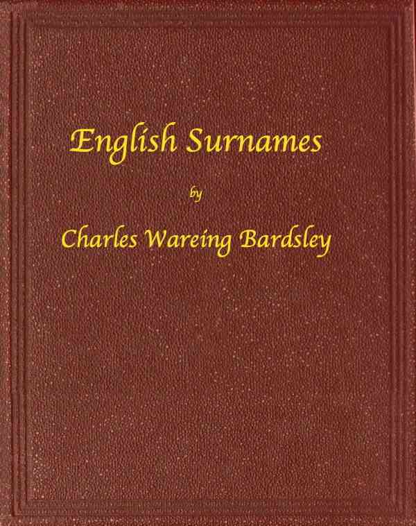 English Surnames: Their Sources and Significations cover