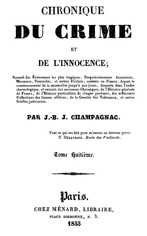 Chronique du crime et de l'innocence, tome 8/8 / Recueil des événements les plus tragiques;... cover