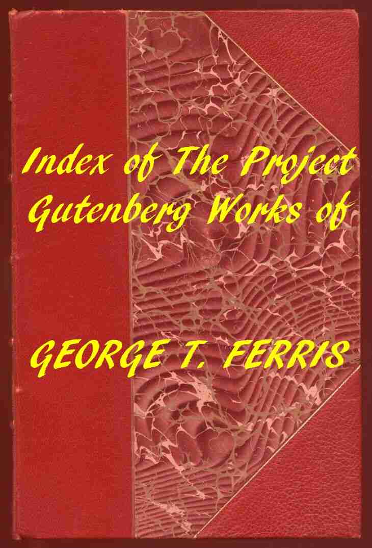 Index of the Project Gutenberg Works of George T. Ferris cover