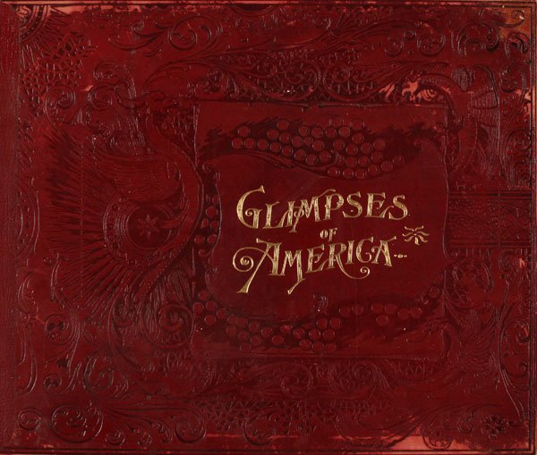 Glimpses of America / A Pictorial and Descriptive History of Our Country's Scenic Marvels cover