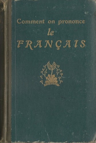 Comment on Prononce le Français / Traité complet de prononciation pratique avec le noms propres et les mots étrangers cover