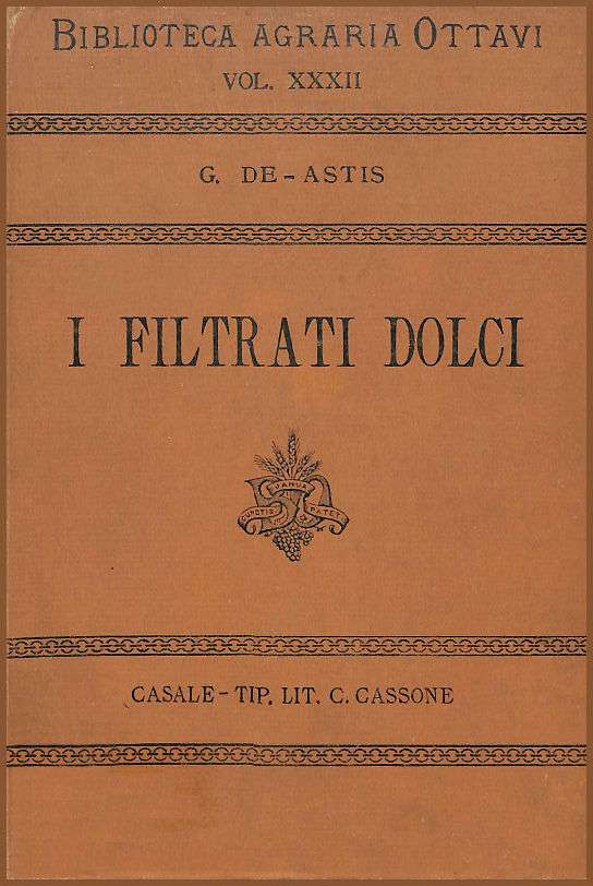 I filtrati dolci / Monografia della filtrazione dei mosti e della preparazione dei cosidetti "filtrati dolci" e "lambiccati". cover