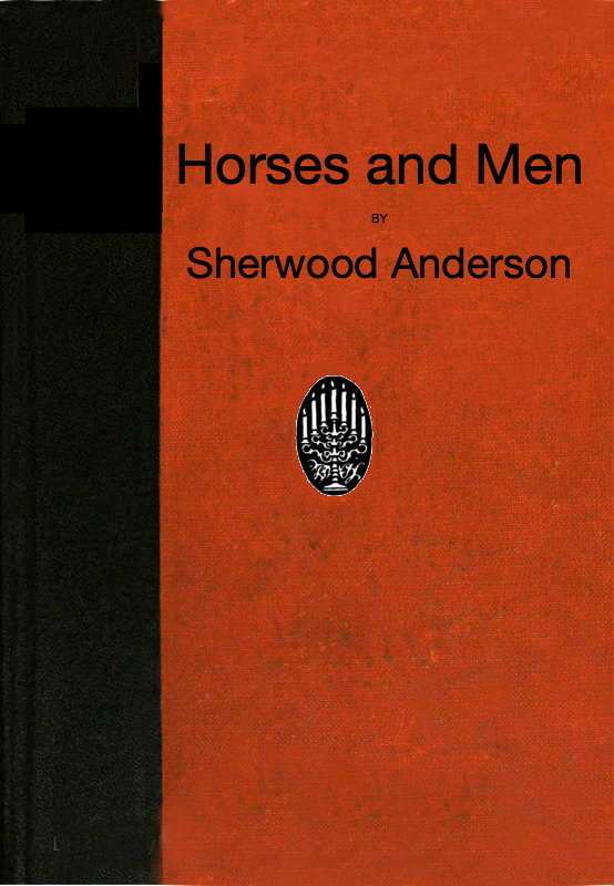 Horses and Men: Tales, long and short, from our American life cover
