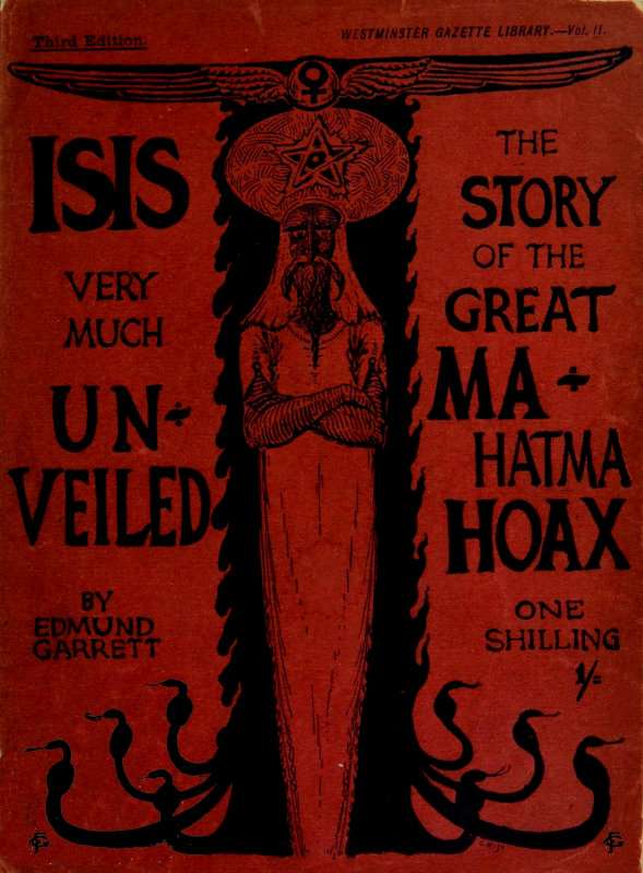 Isis very much unveiled, being the story of the great Mahatma hoax cover