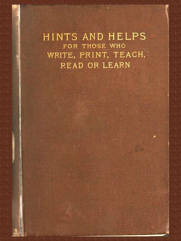 Pens and Types / or Hints and Helps for Those who Write, Print, Read, Teach, or Learn cover