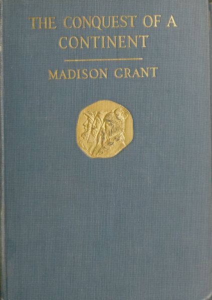 The Conquest of a Continent; or, The Expansion of Races in America cover