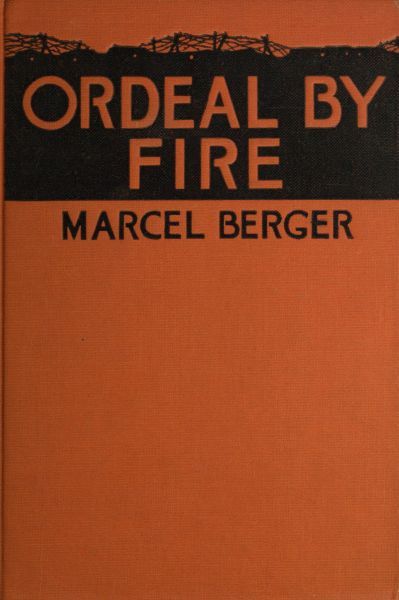 The Ordeal by Fire / By a Sergeant in the French Army cover