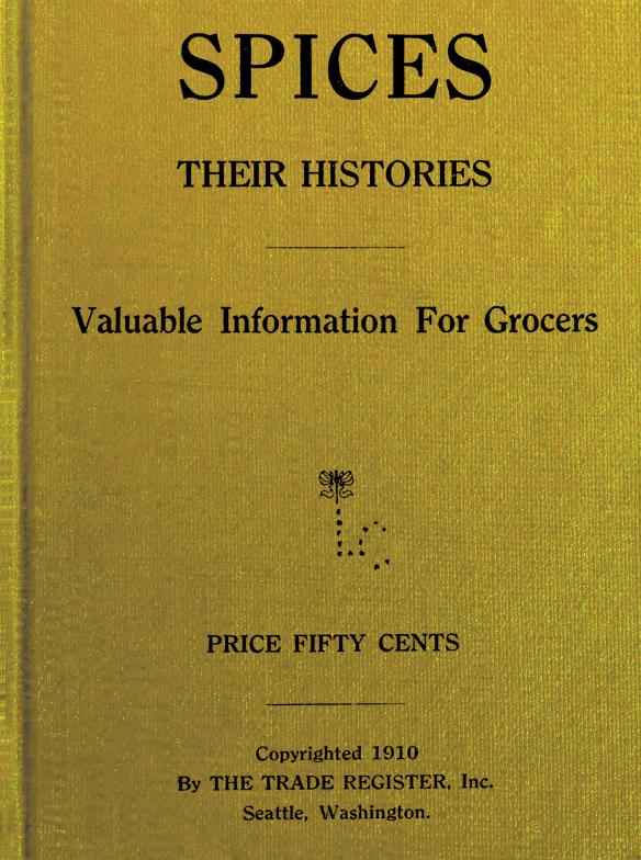 Spices, Their Histories: Valuable Information for Grocers cover