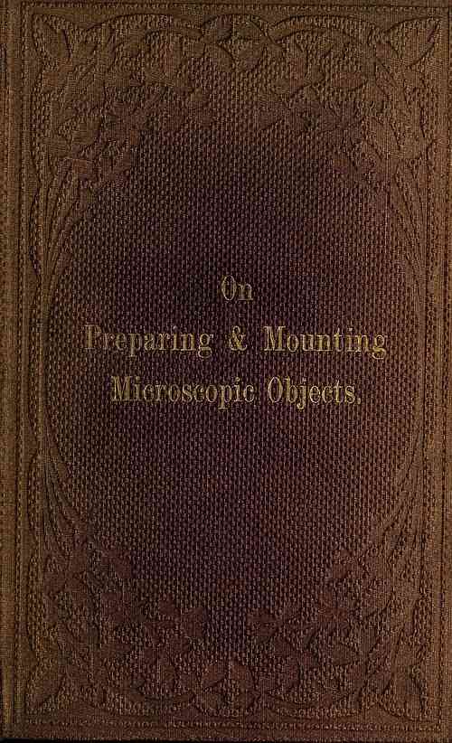 The preparation & mounting of microscopic objects cover