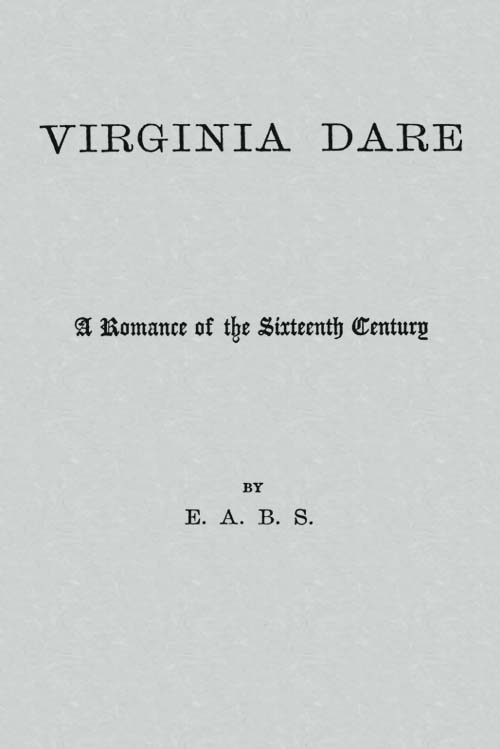 Virginia Dare: A Romance of the Sixteenth Century cover
