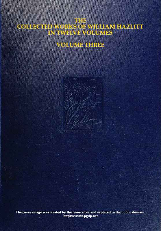 The collected works of William Hazlitt, Vol. 03 (of 12) cover