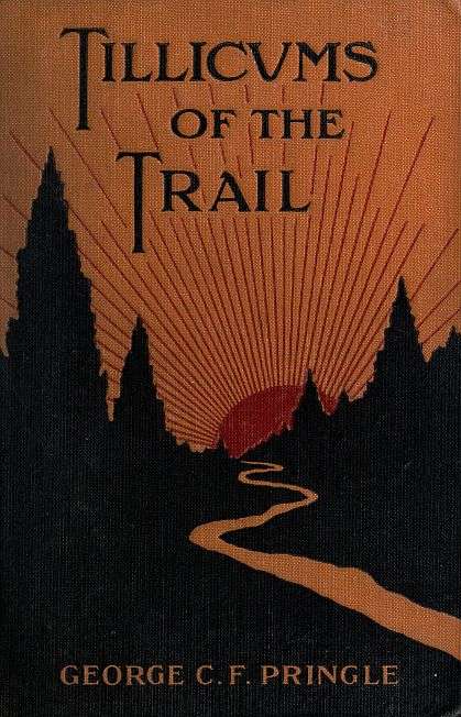 Tillicums of the Trail / Being Klondike Yarns Told to Canadian Soldiers Overseas by a Sourdough Padre cover