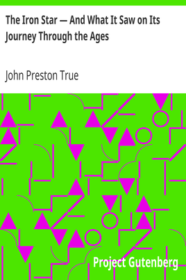 The Iron Star — And What It Saw on Its Journey Through the Ages / From Myth to History cover