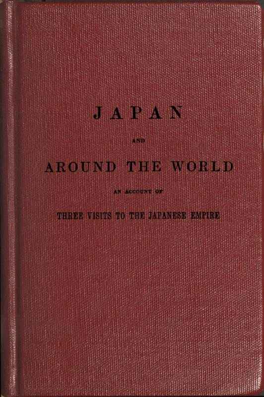 The Japan expedition. Japan and around the world / An account of three visits to the Japanese empire, with sketches of Madeira, St. Helena, cape of Good Hope, Mauritius, Ceylon, Singapore, China, and Loo-Choo cover