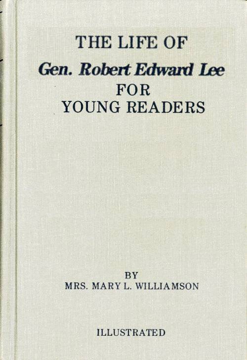 The Life of Gen. Robert E. Lee, for Children, in Easy Words cover