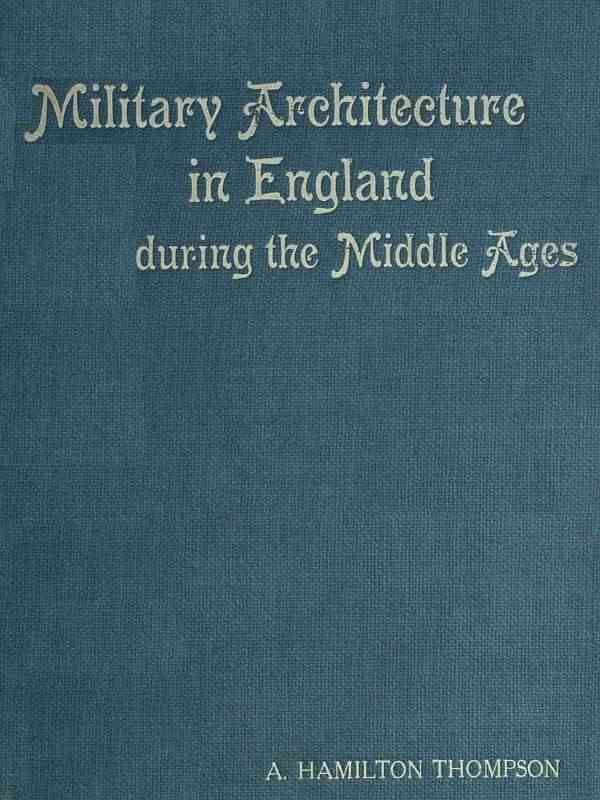 Military Architecture in England During the Middle Ages cover