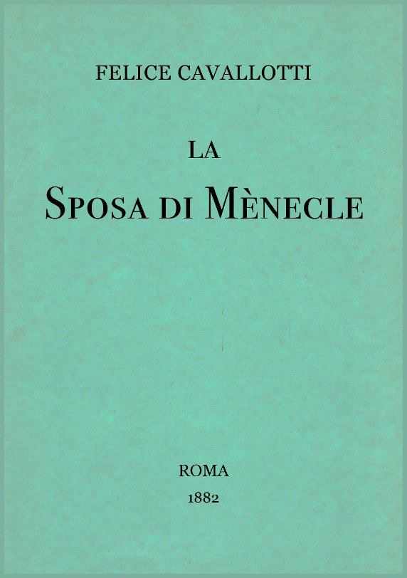 La sposa di Mènecle: Comedia in un prologo e tre atti, con note cover