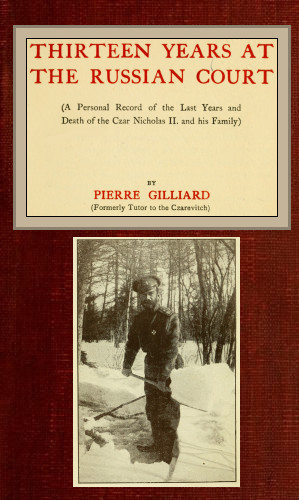 Thirteen years at the Russian court / (a personal record of the last years and death of the Czar Nicholas II. and his family) cover