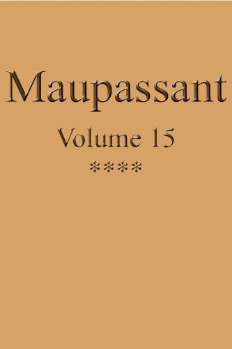 Œuvres complètes de Guy de Maupassant - volume 15 cover