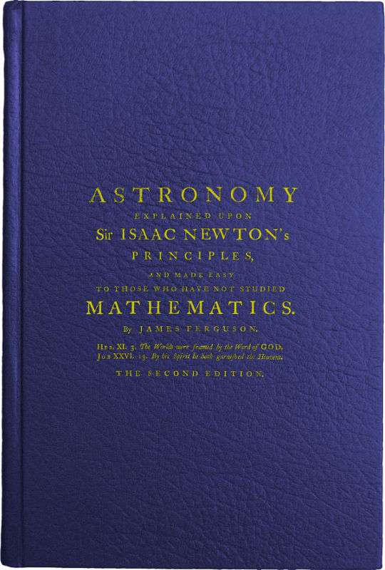 Astronomy Explained Upon Sir Isaac Newton's Principles / And made easy to those who have not studied mathematics cover