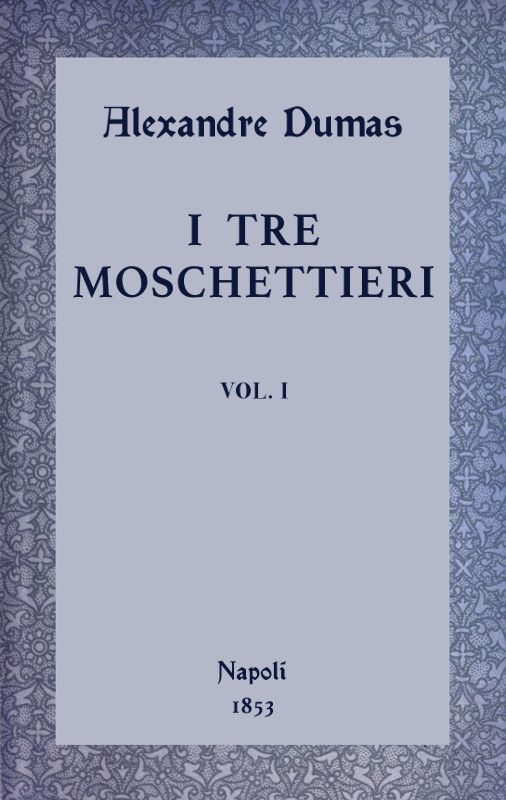 I tre moschettieri, vol. I cover