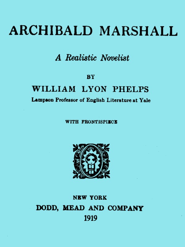 Archibald Marshall, a Realistic Novelist cover