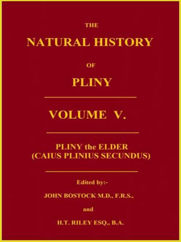 The Natural History of Pliny, Volume 5 (of 6) cover