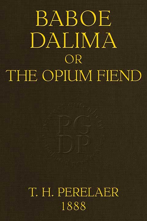 Baboe Dalima; or, The Opium Fiend cover