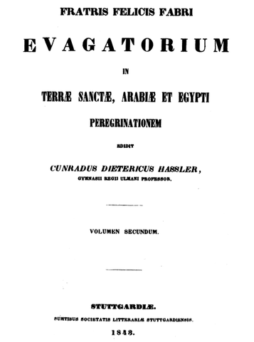 Fratris Felicis Fabri Evagatorium in Terrae Sanctae, Arabiae et Egypti peregrinationem. Volumen Secundum cover
