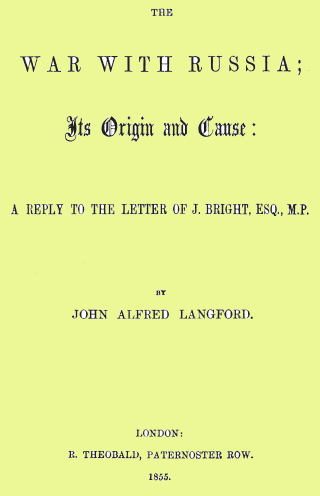 The War with Russia; Its Origin and Cause / A Reply to the Letter of J. Bright, Esq., M.P. cover