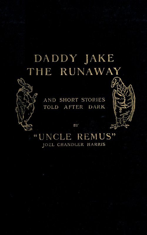 Daddy Jake the Runaway, and Short Stories Told after Dark cover