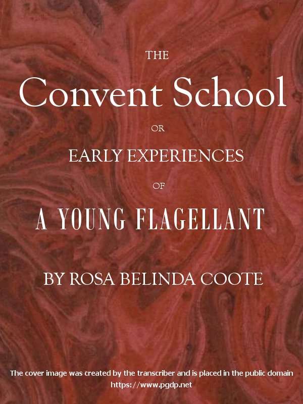The Convent School; Or, Early Experiences of a Young Flagellant cover