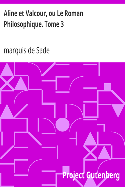 Aline et Valcour, ou Le Roman Philosophique. Tome 3 cover
