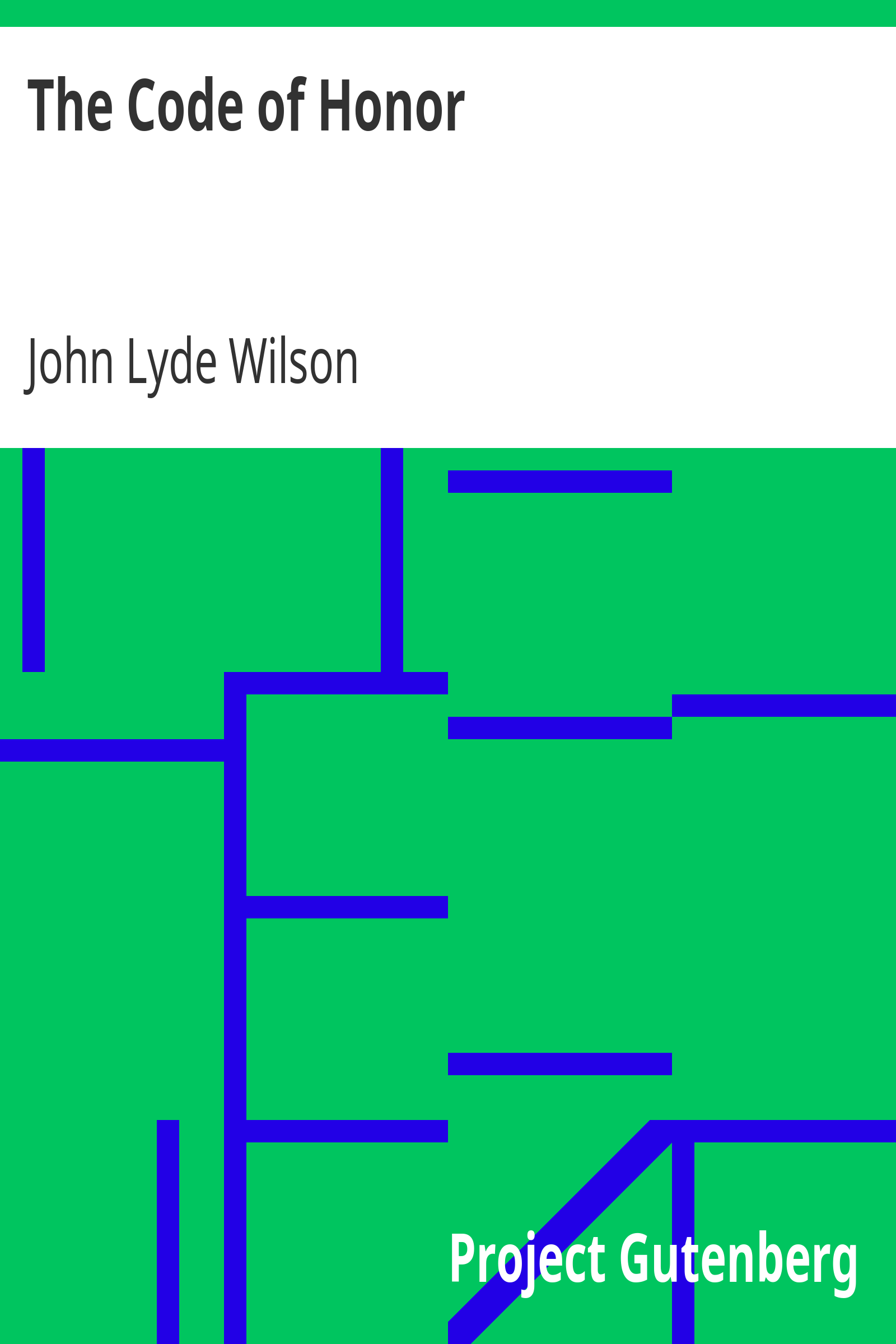 The Code of Honor / Or, Rules for the Government of Principals and Seconds in Duelling cover