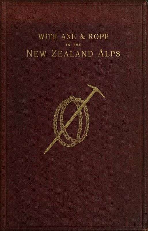 With Axe and Rope in the New Zealand Alps cover
