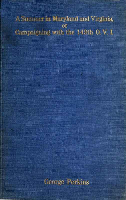 A Summer in Maryland and Virginia; Or, Campaigning with the 149th Ohio Volunteer Infantry. / A Sketch of Events Connected with the Service of the Regiment in Maryland and the Shenandoah Valley, Virginia cover