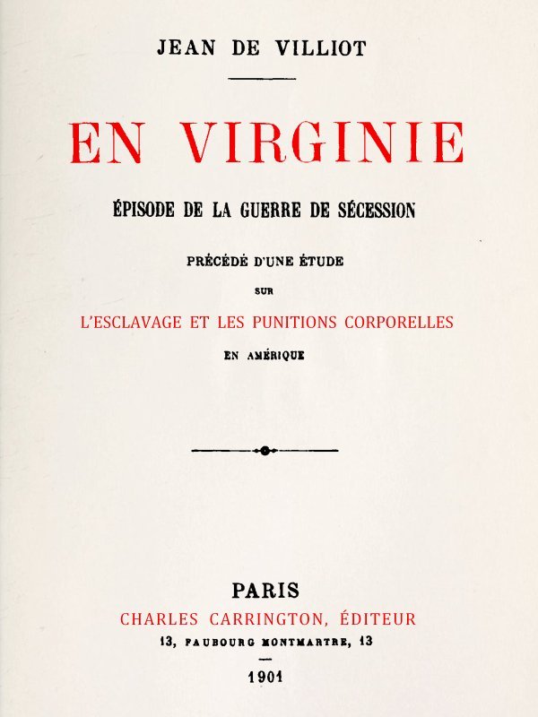 En Virginie, épisode de la guerre de sécession / Précédé d'une étude sur l'esclavage et les punitions corporelles en Amérique, et suivi d'une bibliographie raisonnée des principaux ouvrages français et anglais sur la flagellation cover