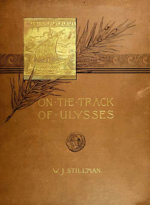On the track of Ulysses; Together with an excursion in quest of the so-called Venus of Melos / Two studies in archaeology, made during a cruise among the Greek islands cover