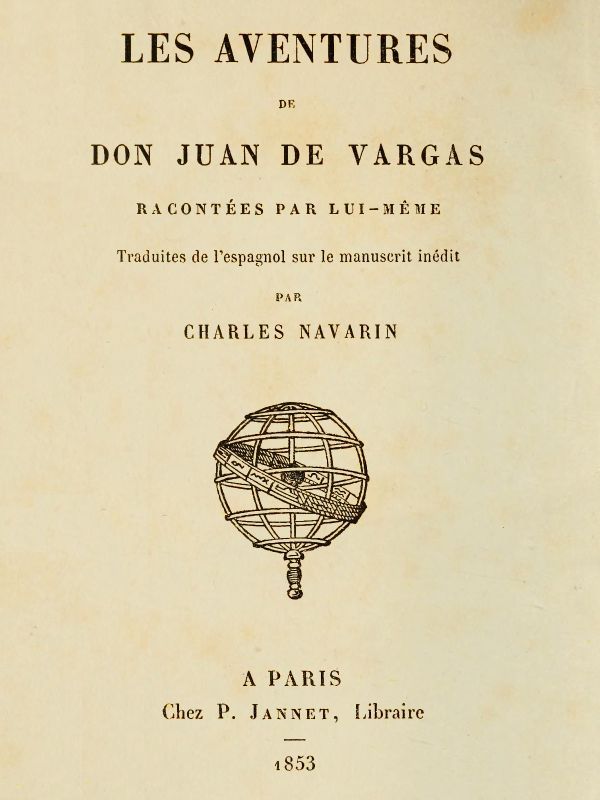 Les aventures de Don Juan de Vargas, racontées par lui-même / Traduites de l'espagnol sur le manuscrit inédit par Charles Navarin cover