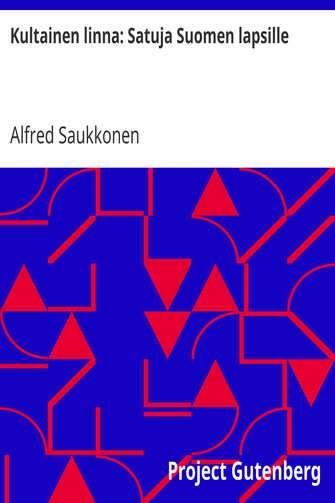 Kultainen linna: Satuja Suomen lapsille cover