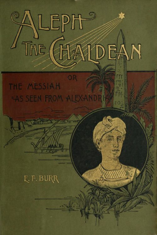 Aleph, the Chaldean; or, the Messiah as Seen from Alexandria cover