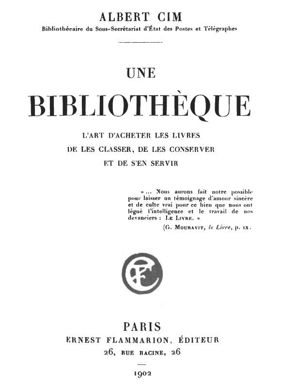 Une bibliothèque / L'art d'acheter les livres, de les classer, de les conserver et de s'en servir cover