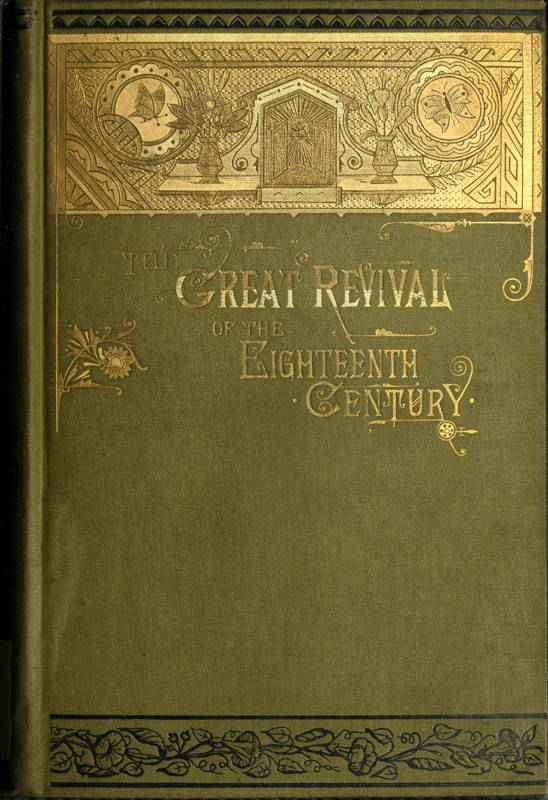 The Great Revival of the Eighteenth Century / With a supplemental chapter on the revival in America cover